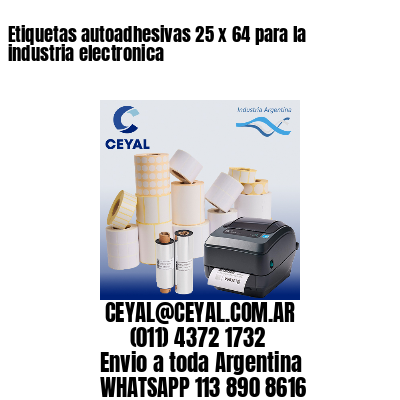 Etiquetas autoadhesivas 25 x 64 para la industria electronica