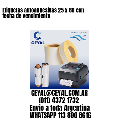 Etiquetas autoadhesivas 25 x 80 con fecha de vencimiento