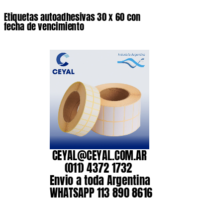 Etiquetas autoadhesivas 30 x 60 con fecha de vencimiento