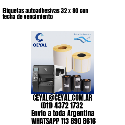 Etiquetas autoadhesivas 32 x 80 con fecha de vencimiento