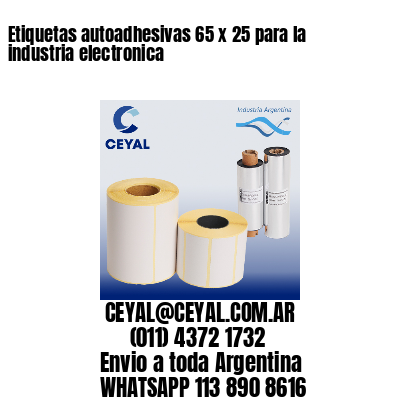 Etiquetas autoadhesivas 65 x 25 para la industria electronica