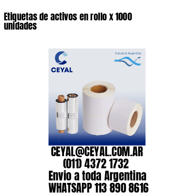 Etiquetas de activos en rollo x 1000 unidades