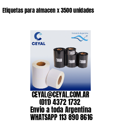 Etiquetas para almacen x 3500 unidades