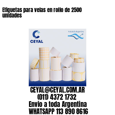 Etiquetas para velas en rollo de 2500 unidades