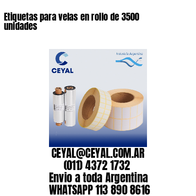 Etiquetas para velas en rollo de 3500 unidades