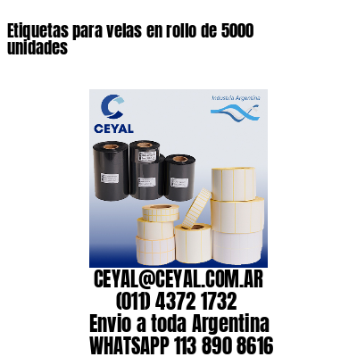 Etiquetas para velas en rollo de 5000 unidades