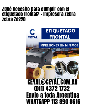 ¿Qué necesito para cumplir con el etiquetado frontal? – Impresora Zebra zebra Zd220