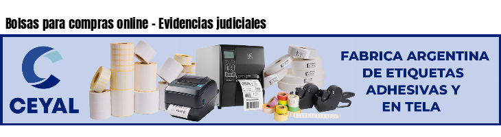 Bolsas para compras online - Evidencias judiciales