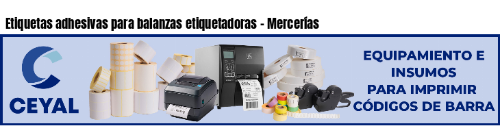 Etiquetas adhesivas para balanzas etiquetadoras - Mercerías