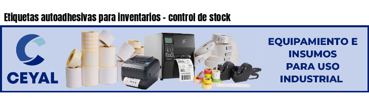 Etiquetas autoadhesivas para inventarios - control de stock