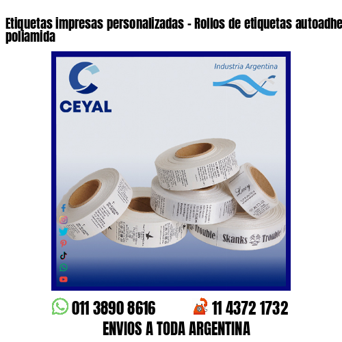 Etiquetas impresas personalizadas – Rollos de etiquetas autoadhesivas y poliamida