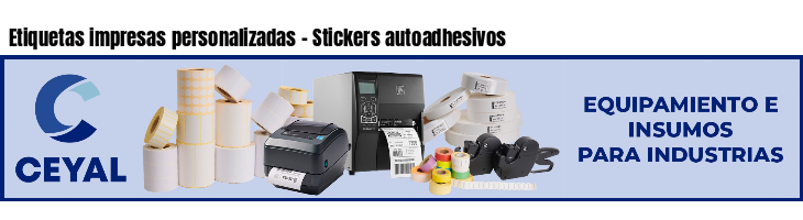 Etiquetas impresas personalizadas - Stickers autoadhesivos