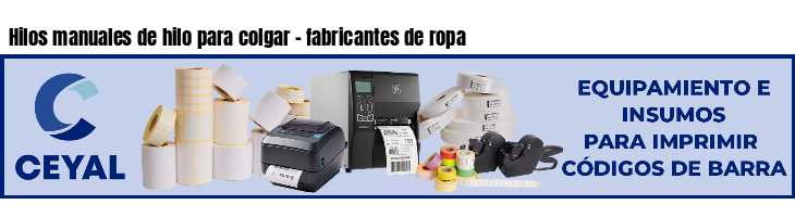 Hilos manuales de hilo para colgar - fabricantes de ropa