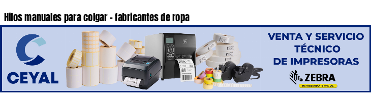 Hilos manuales para colgar - fabricantes de ropa