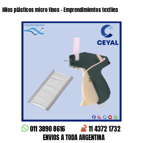 Hilos plásticos micro finos – Emprendimientos textiles