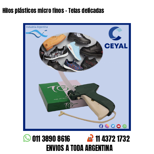 Hilos plásticos micro finos – Telas delicadas