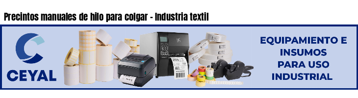 Precintos manuales de hilo para colgar - Industria textil