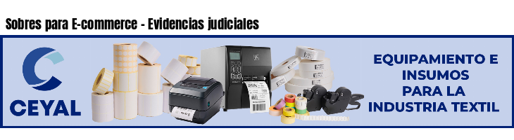 Sobres para E-commerce - Evidencias judiciales