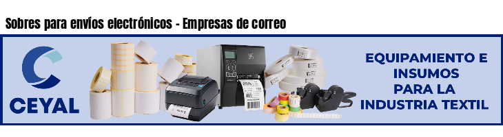 Sobres para envíos electrónicos - Empresas de correo