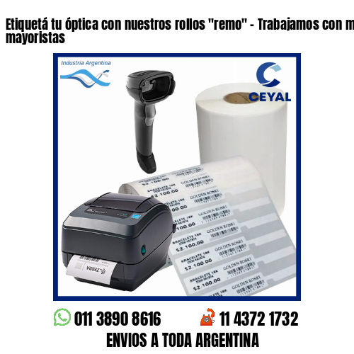 Etiquetá tu óptica con nuestros rollos “remo” – Trabajamos con minoristas y mayoristas