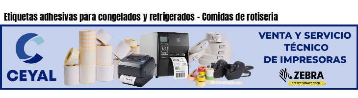 Etiquetas adhesivas para congelados y refrigerados - Comidas de rotiseria