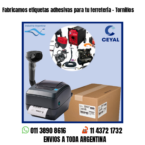 Fabricamos etiquetas adhesivas para tu ferretería – Tornillos