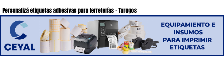 Personalizá etiquetas adhesivas para ferreterías - Tarugos