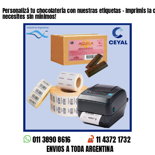 Personalizá tu chocolatería con nuestras etiquetas – Imprimís la cantidad que necesites sin mínimos!