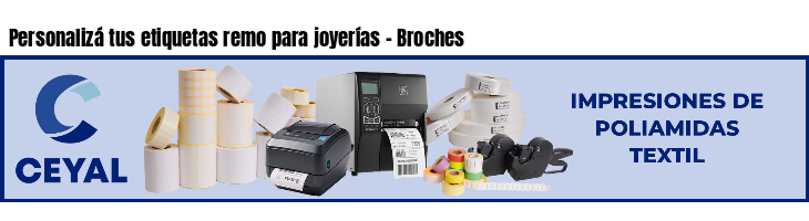 Personalizá tus etiquetas remo para joyerías - Broches