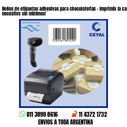 Rollos de etiquetas adhesivas para chocolaterías – Imprimís la cantidad que necesites sin mínimos!