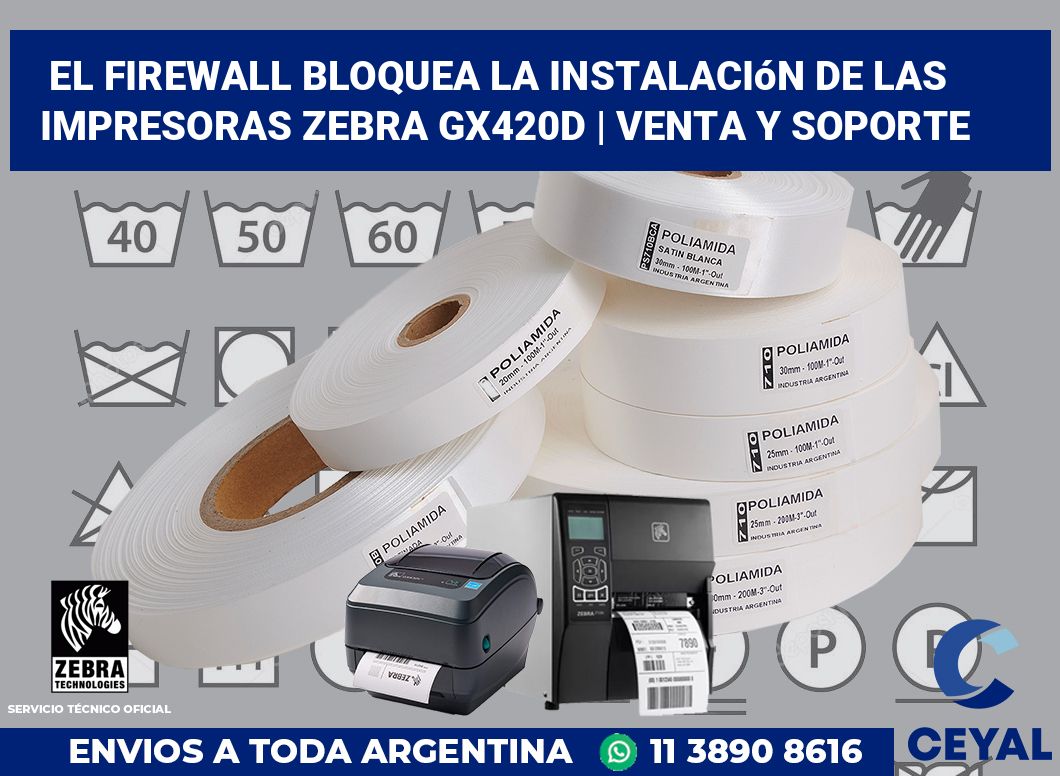 El firewall bloquea la instalación de las impresoras Zebra GX420d | Venta y soporte