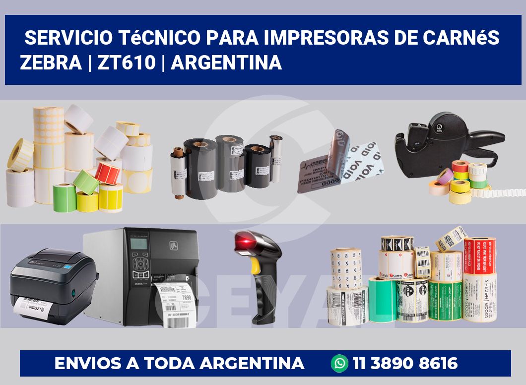 Servicio técnico para Impresoras de carnés ZEBRA | ZT610 | Argentina