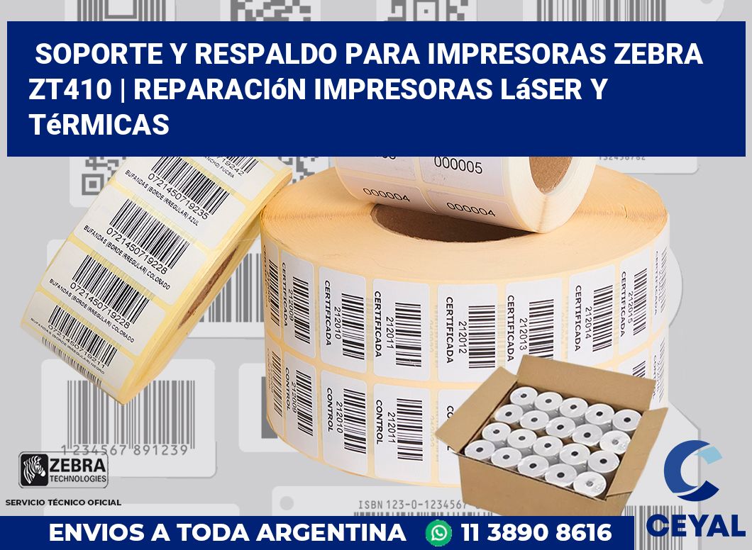 Soporte y respaldo para impresoras Zebra ZT410 | Reparación impresoras láser y térmicas