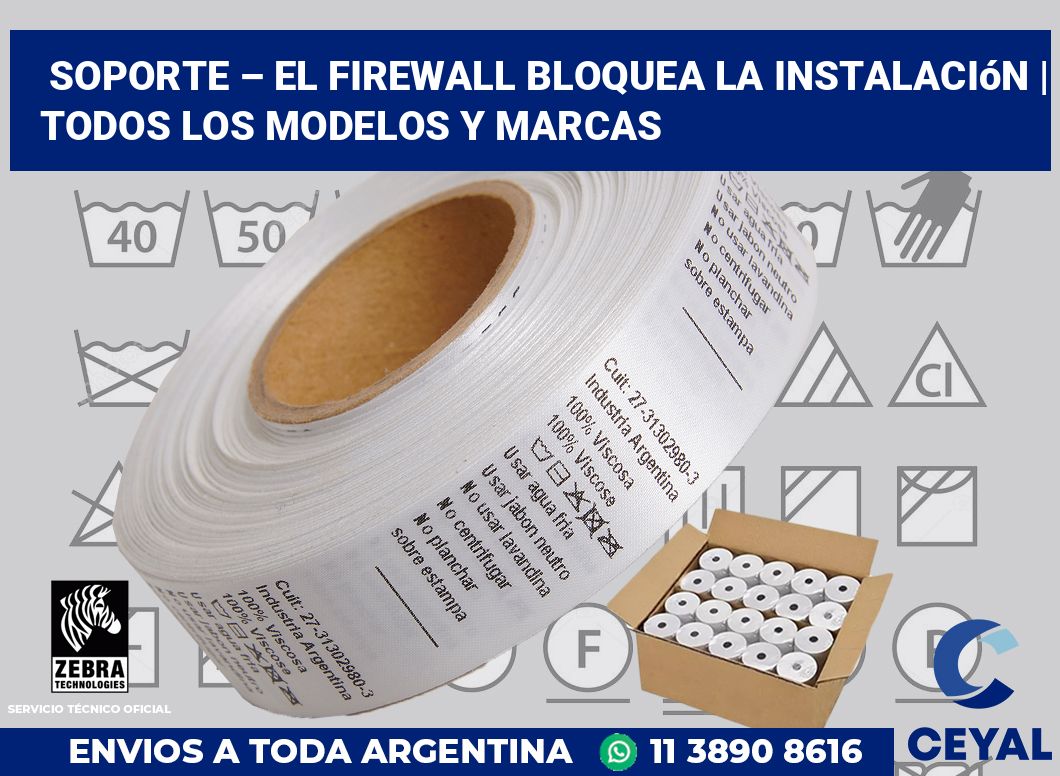 Soporte – El firewall bloquea la instalación | Todos los modelos y marcas