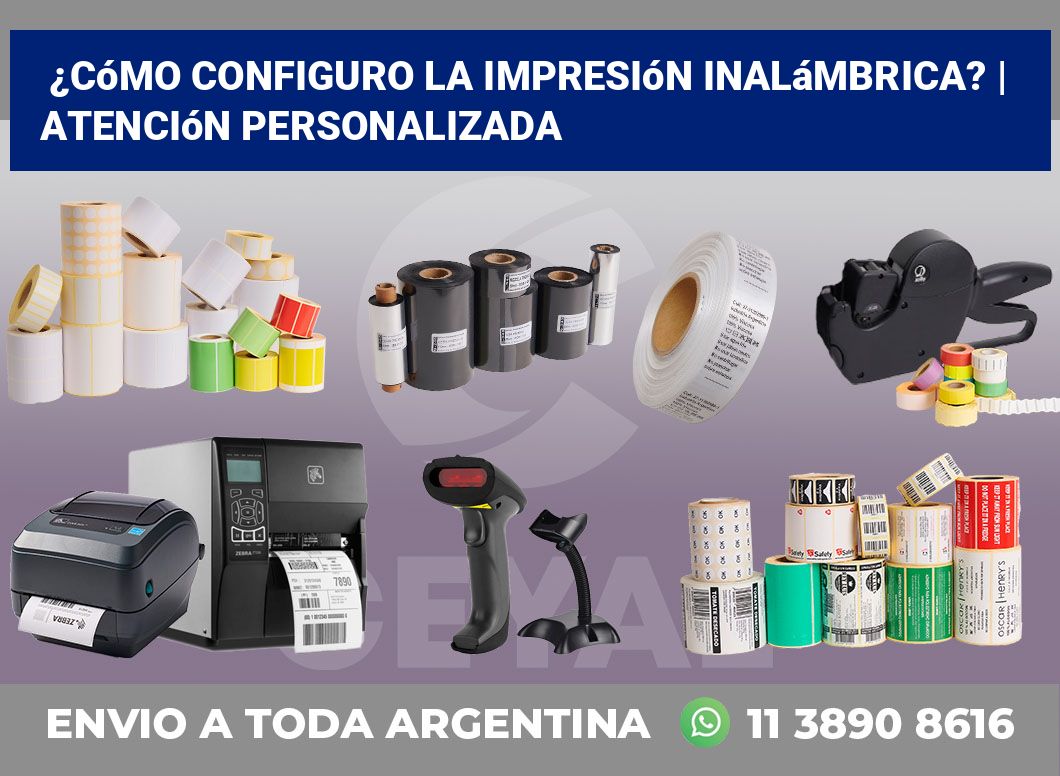 ¿Cómo configuro la impresión inalámbrica? | Atención personalizada