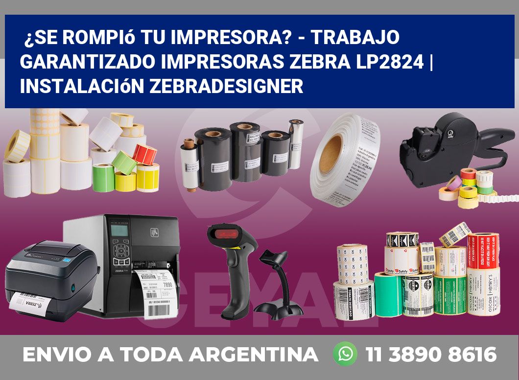 ¿Se rompió tu impresora? – Trabajo garantizado impresoras Zebra LP2824 | Instalación ZebraDesigner