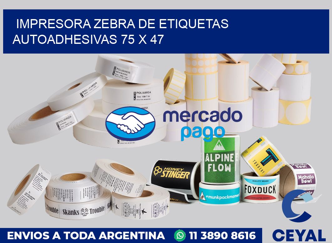 Impresora Zebra de etiquetas autoadhesivas 75 x 47