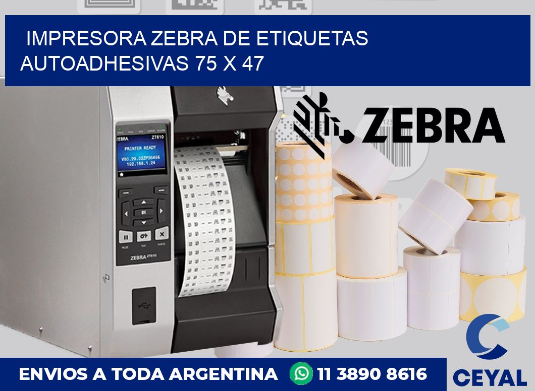 Impresora Zebra de etiquetas autoadhesivas 75 x 47