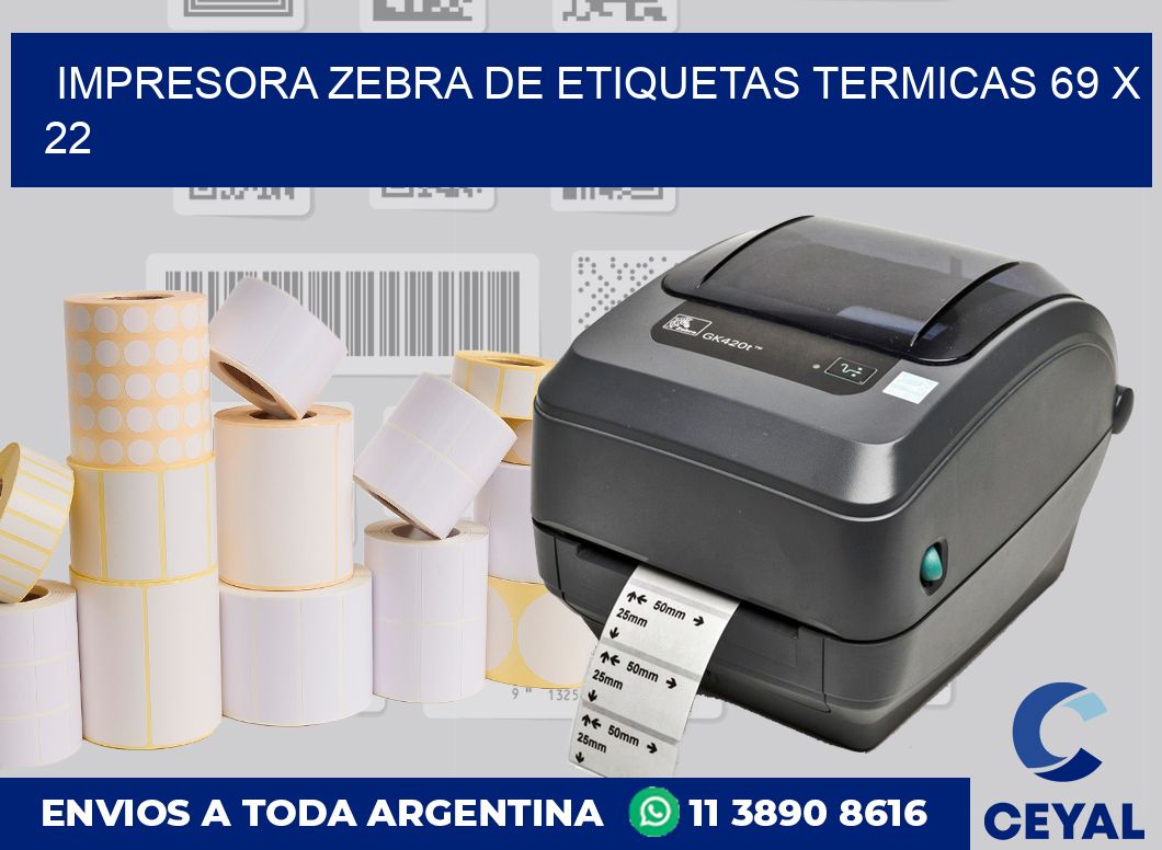 Impresora Zebra de etiquetas termicas 69 x 22