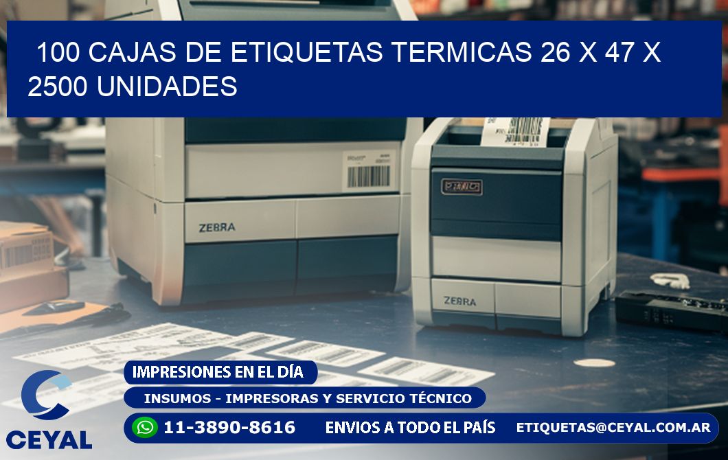 100 CAJAS DE ETIQUETAS TERMICAS 26 x 47 X 2500 UNIDADES