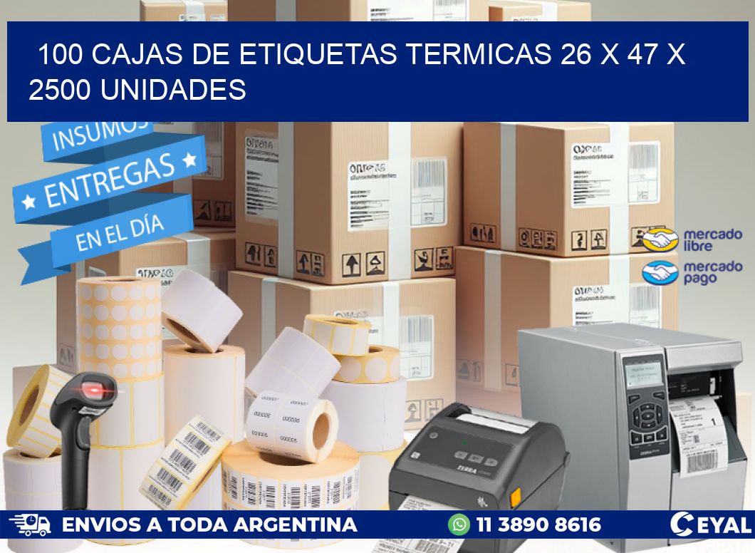 100 CAJAS DE ETIQUETAS TERMICAS 26 x 47 X 2500 UNIDADES