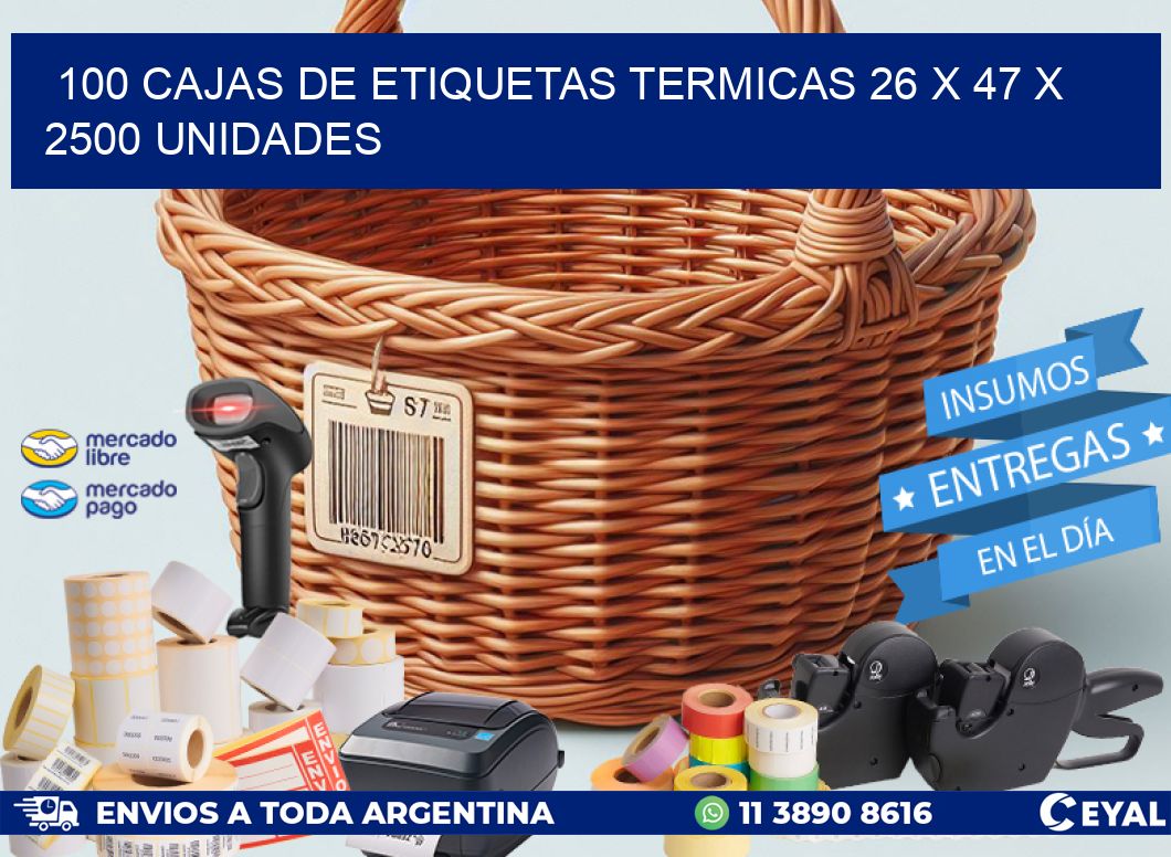 100 CAJAS DE ETIQUETAS TERMICAS 26 x 47 X 2500 UNIDADES