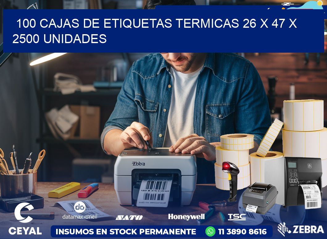 100 CAJAS DE ETIQUETAS TERMICAS 26 x 47 X 2500 UNIDADES