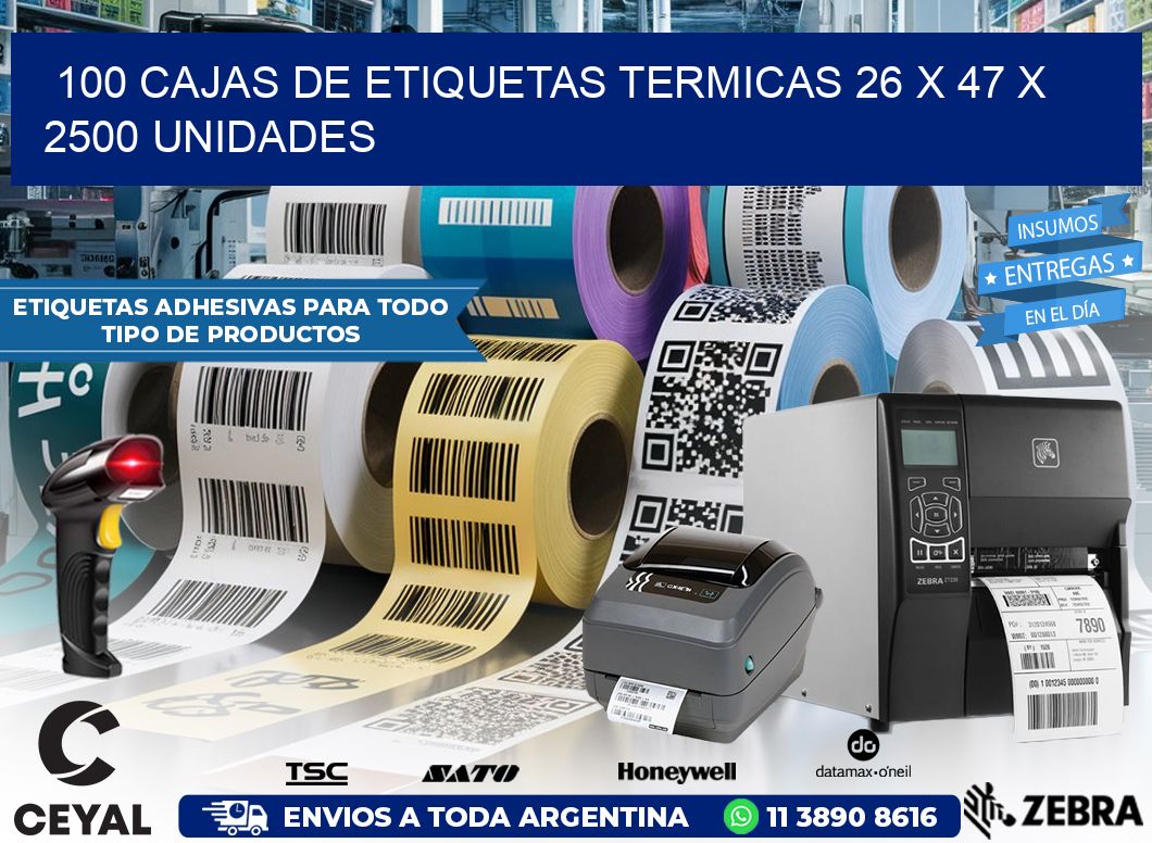 100 CAJAS DE ETIQUETAS TERMICAS 26 x 47 X 2500 UNIDADES