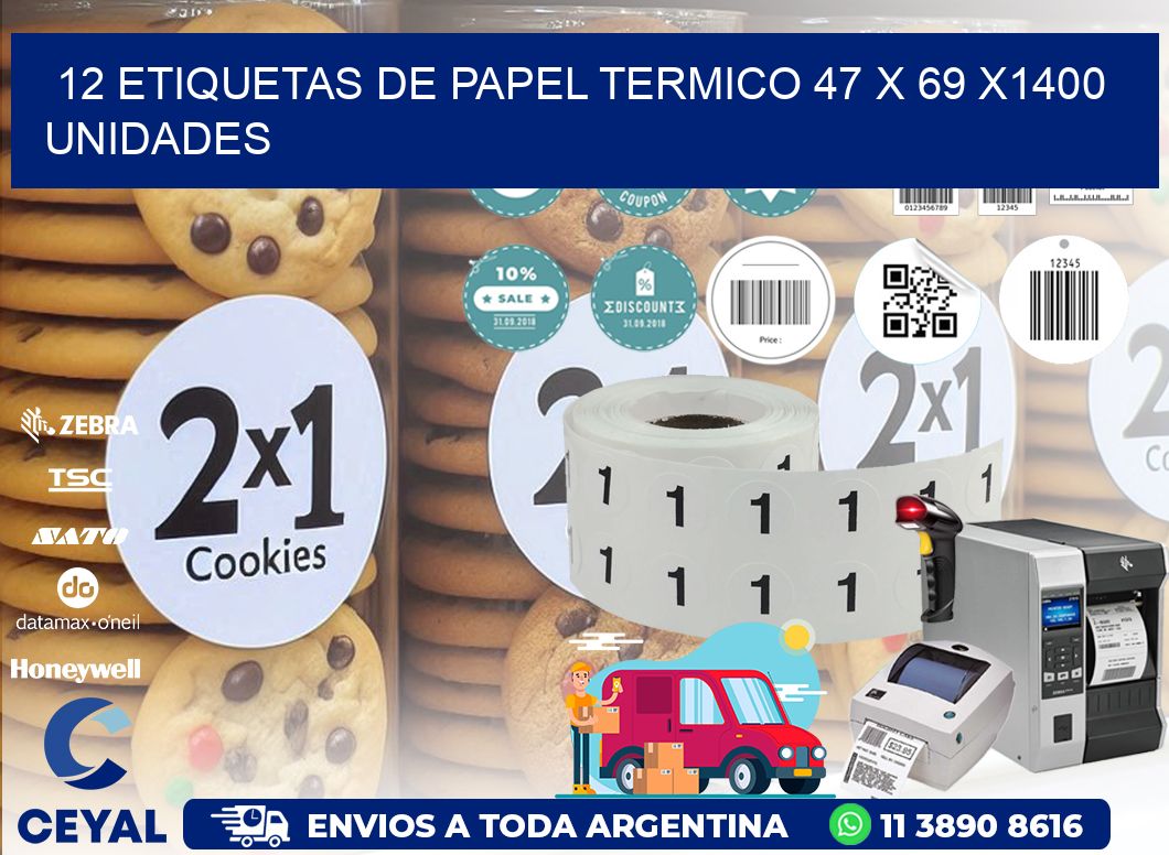 12 ETIQUETAS DE PAPEL TERMICO 47 x 69 X1400 UNIDADES