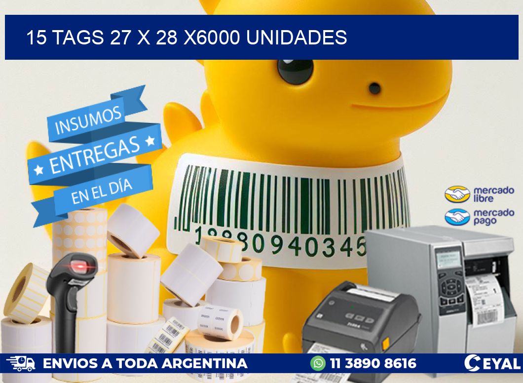 15 TAGS 27 x 28 X6000 UNIDADES