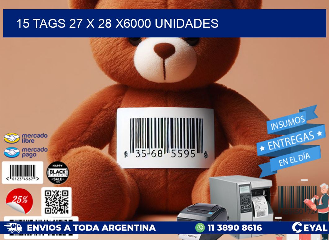 15 TAGS 27 x 28 X6000 UNIDADES