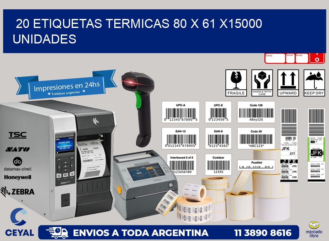 20 ETIQUETAS TERMICAS 80 x 61 X15000 UNIDADES