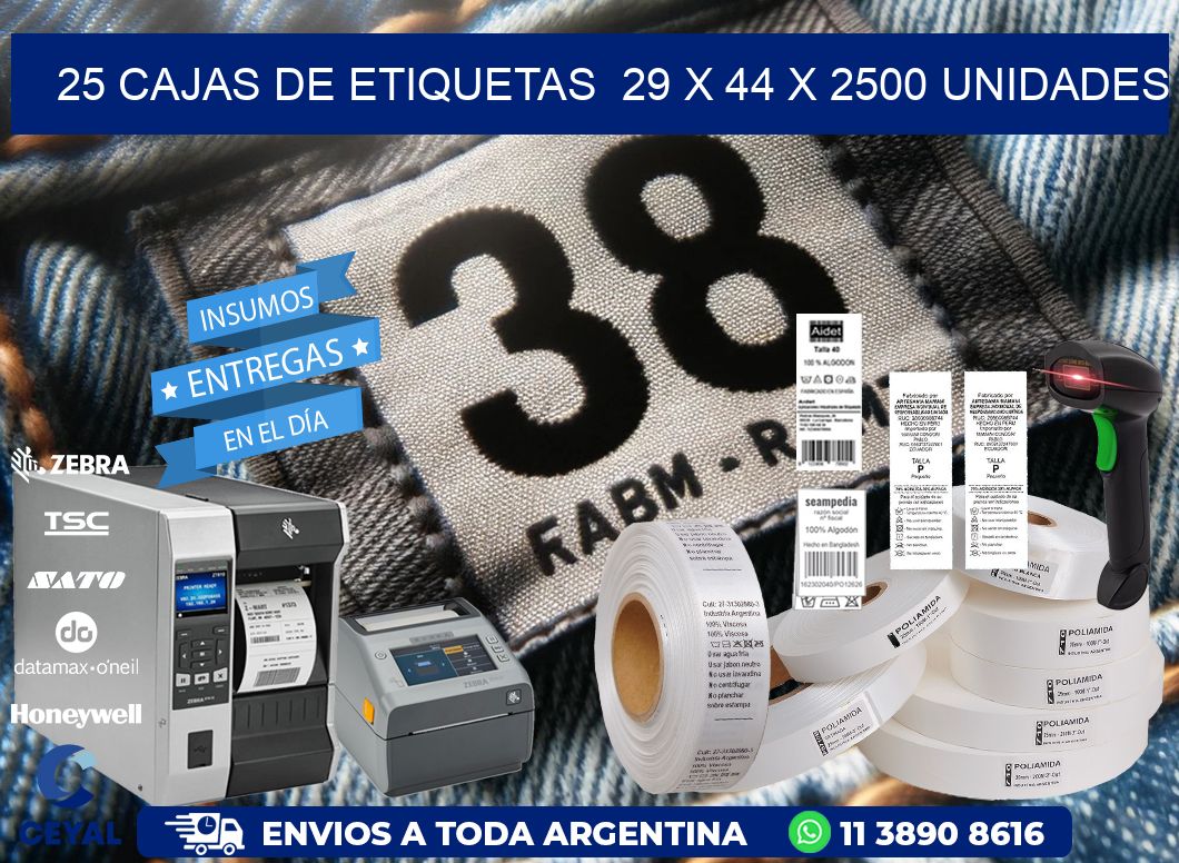 25 CAJAS DE ETIQUETAS  29 x 44 X 2500 UNIDADES