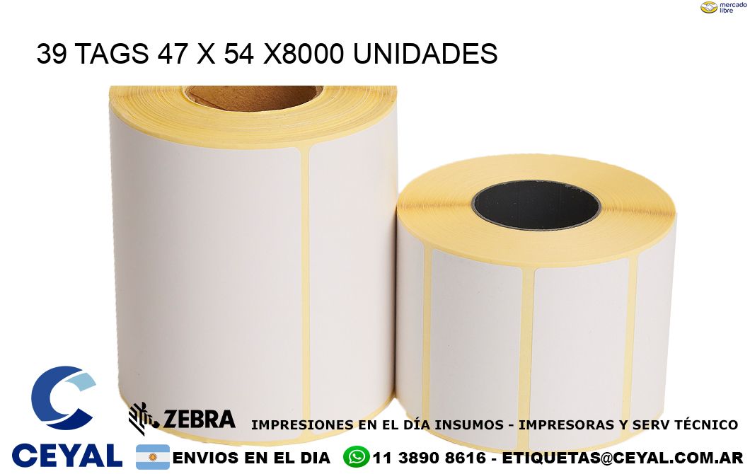 39 TAGS 47 x 54 X8000 UNIDADES